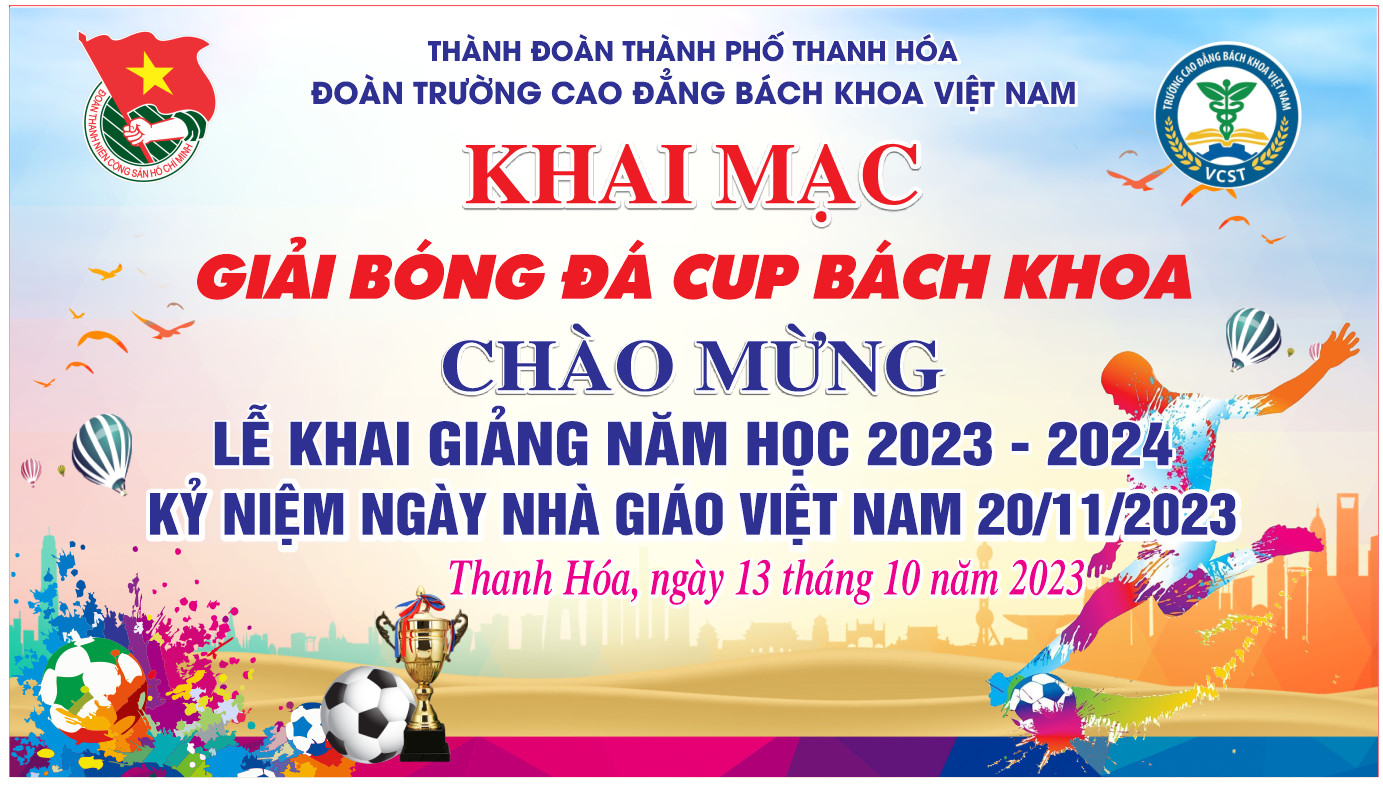 TRƯỜNG CĐ BÁCH KHOA VIỆT NAM  TỔ CHỨC GIẢI BÓNG ĐÁ  CHÀO MỪNG LỄ KHAI GIẢNG NĂM HỌC 2023-2024 VÀ KỶ NIỆM NGÀY NGVN 20/11/2023